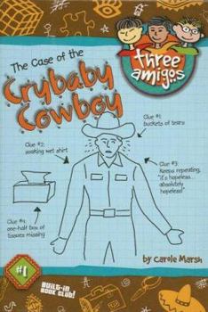 The Case of the Crybaby Cowboy (Carole Marsh Mysteries) - Book #1 of the Three Amigos