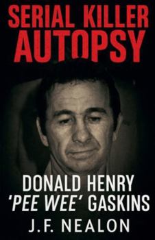 Serial Killer Autopsy: Donald Henry Gaskins