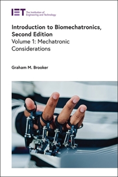 Introduction to Biomechatronics: Mechatronic considerations (Healthcare Technologies)