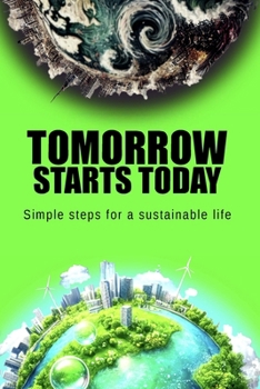 Paperback Tomorrow starts today: Simple steps for a sustainable life Book