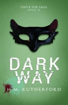 Paperback Dark Way (The Onyx Fox Saga) Book