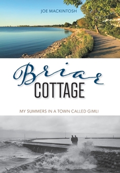 Hardcover Briar Cottage: Summers in a Town called Gimli Book