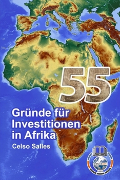 Paperback 55 Gründe für Investitionen in Afrika - Celso Salles: Sammlung Afrika [German] Book