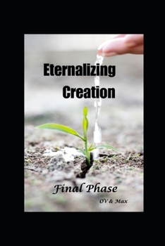Paperback Eternalizing Creation Final Phase Book