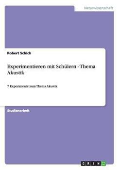 Paperback Experimentieren mit Schülern - Thema Akustik: 7 Experimente zum Thema Akustik [German] Book
