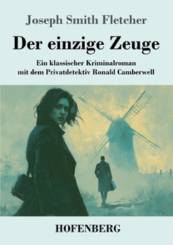 Der einzige Zeuge: Ein klassischer Kriminalroman mit dem Privatdetektiv Ronald Camberwell (German Edition)
