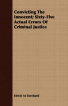 Paperback Convicting The Innocent; Sixty-Five Actual Errors Of Criminal Justice Book