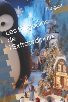 Paperback Les Pingouins de l'Extraordinaire [French] Book