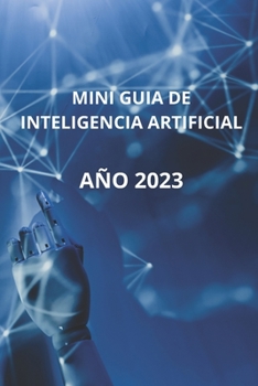 Paperback Mini Guia de Inteligencia Artificial: Año 2023 [Spanish] Book