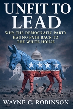 Paperback Unfit to lead- The End of The Democratic Party Book