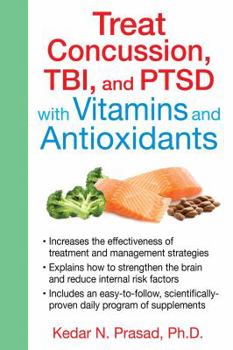 Paperback Treat Concussion, TBI, and PTSD with Vitamins and Antioxidants Book