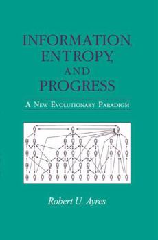 Hardcover Information, Entropy, and Progress: A New Evolutionary Paradigm Book
