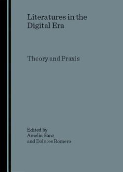 Hardcover Literatures in the Digital Era: Theory and Praxis Book