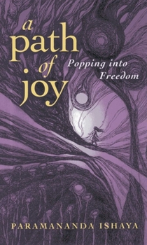 Paperback A Path of Joy: Popping Into Freedom Book
