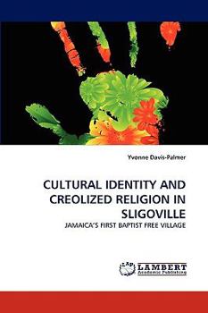 Paperback Cultural Identity and Creolized Religion in Sligoville Book