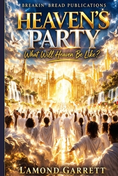 Paperback Heaven's Party: What Will Heaven Be Like? Book