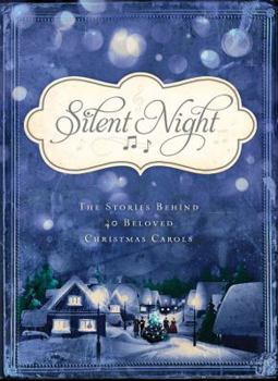 Paperback Silent Night: The Stories Behind 40 Beloved Christmas Carols Book