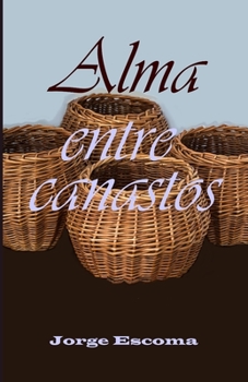 Paperback Alma entre canastos [Spanish] Book