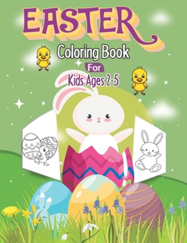 Paperback Easter Coloring Book For Kids Ages 2-5: KIds Coloring Book With Bunnie Easter Egg For Toddlers, Happy Easter Coloring book for Toddlers Preschool Chil Book