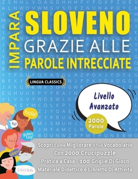 Paperback IMPARA SLOVENO GRAZIE ALLE PAROLE INTRECCIATE - LIVELLO AVOTAZOTO - Scopri Come Migliorare Il Tuo Vocabolario Con 2000 Crucipuzzle e Pratica a Casa - [Italian] Book