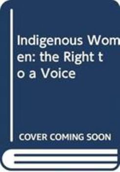 Paperback Indigenous Women: the Right to a Voice Book