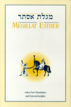 Megillat Esther: With a New Translation and Selected Insights