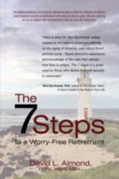 Paperback The 7 Steps to a Worry-Free Retirement: A Must Read for Young and Elder Retirees and the Children That Love Them. Book