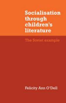 Hardcover Socialisation through Children's Literature: The Soviet Example Book