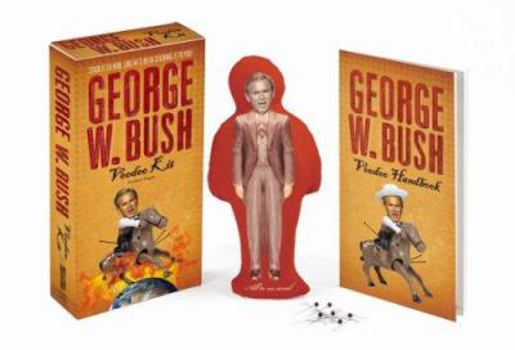 Paperback George W. Bush Voodoo Kit: Stick It to Him, Like Hes Been Sticking It to You! [With Bush Look-Alike Doll and 56-Page Book and Magic Voodoo Pins] Book
