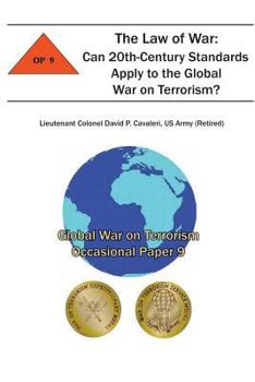 Paperback The Law of War: Can 20th-Century Standards Apply to the Global War on Terrorism?: Global War on Terrorism Occasional Paper 9 Book