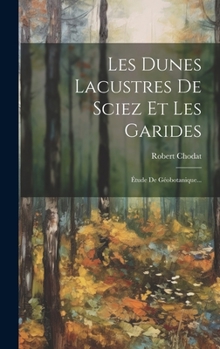 Hardcover Les Dunes Lacustres De Sciez Et Les Garides: Étude De Géobotanique... [French] Book