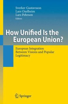 Paperback How Unified Is the European Union?: European Integration Between Visions and Popular Legitimacy Book