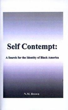 Paperback Self Contempt!: A Search for the Identity of Black America Book