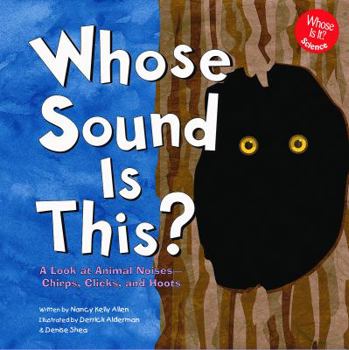 Paperback Whose Sound Is This?: A Look at Animal Noises - Chirps, Clicks, and Hoots (Whose Is It?) Book