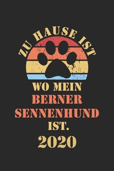 Paperback Berner Sennenhund 2020: Kalender - Lustiger Berner Senner Hunde Spruch Terminplaner - Frauchen Herrchen Terminkalender Wochenplaner, Monatspla [German] Book