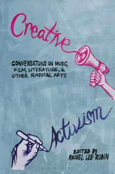 Paperback Creative Activism: Conversations on Music, Film, Literature, and Other Radical Arts Book