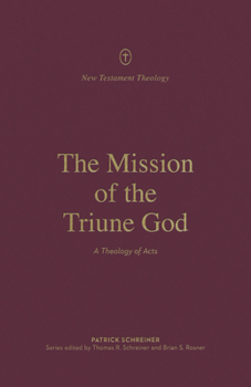 Paperback The Mission of the Triune God: A Theology of Acts Book