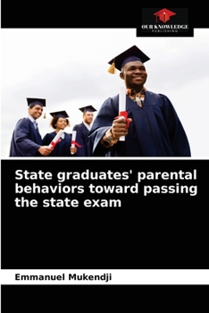 Paperback State graduates' parental behaviors toward passing the state exam Book