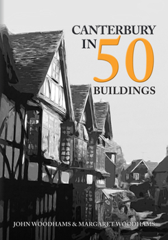 Canterbury in 50 Buildings - Book  of the In 50 Buildings