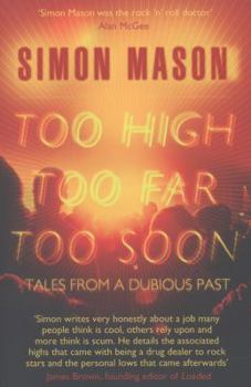 Paperback Too High, Too Far, Too Soon: Tales from a Dubious Past Book