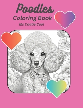 Paperback Poodles Coloring Book: Over 50 Mandala and other art styles of poodle coloring pages for enjoyment, relaxation and stress relief. Book