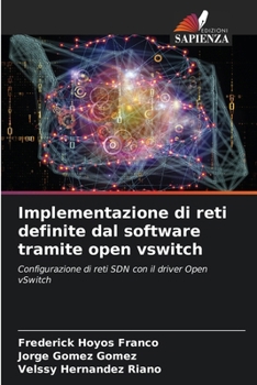 Implementazione di reti definite dal software tramite open vswitch (Italian Edition)