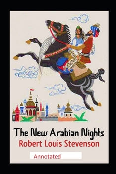 Paperback The New Arabian Nights -Collection of Short Stories- Stevenson's Collections-Annotated Book