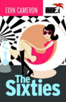 Paperback The Sixties: An Irreverent Guide Book