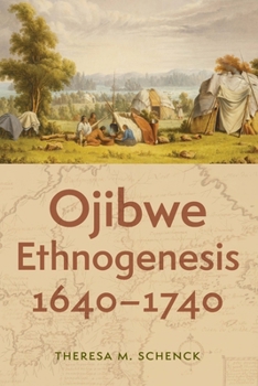 Hardcover Ojibwe Ethnogenesis, 1640-1740 Book