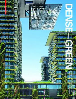 Hardcover Dense + Green: Innovative Building Types for Sustainable Urban Architecture Book