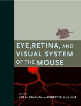 Hardcover Eye, Retina, and Visual System of the Mouse Book