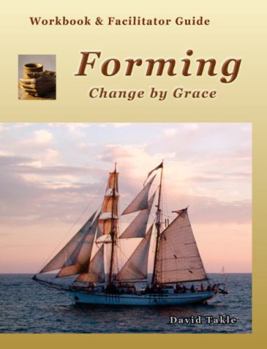 Paperback Forming Workbook and Facilitator Guide: Change by Grace Book