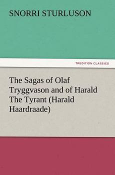 Paperback The Sagas of Olaf Tryggvason and of Harald the Tyrant (Harald Haardraade) Book