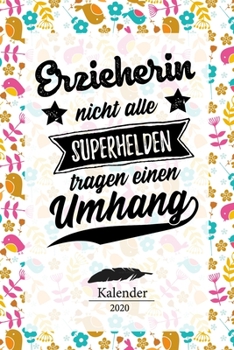 Erzieherin Kalender 2020: Geschenk Wochenplaner,Terminkalender 2020 für Ausbildung,Beruf,Kita,Kindergarten, Kindergärtnerin. Geschenkidee zu ... und Planer